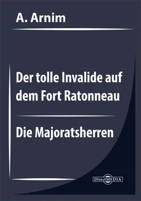 Der tolle Invalide auf dem Fort Ratonneau. Die Majoratsherren