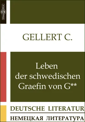 Leben der schwedischen Graefin von G**