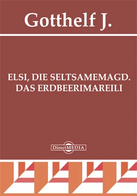 Elsi, die seltsame Magd. Das Erdbeerimareili