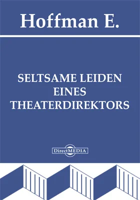 Seltsame Leiden eines Theaterdirektors