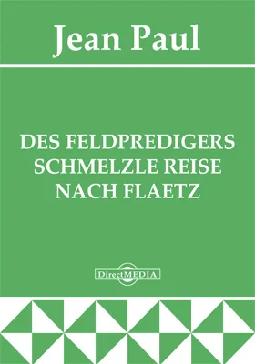 Des Feldpredigers Schmelzle Reise nach Flaetz