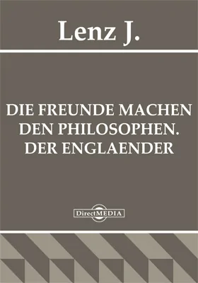 Die Freunde machen den Philosophen. Der Englaender