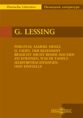 Philotas. Samuel Henzi. D. Faust. Der Rezensent braucht nicht besser machen zu koennen, was er tadelt. Selbstbetrachtungen und Einfaelle