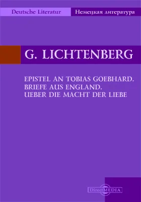 Epistel an Tobias Goebhard. Briefe aus England. UEber die Macht der Liebe