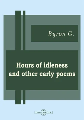 Hours of Idleness and Other Early Poems