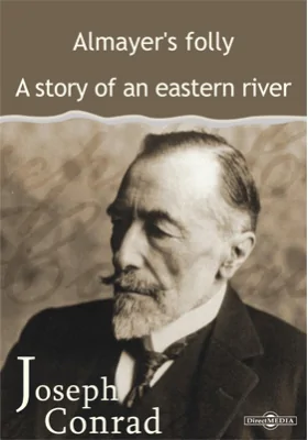 Almayer's Folly. A Story of an Eastern River