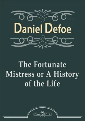 The Fortunate Mistress or A History of the Life