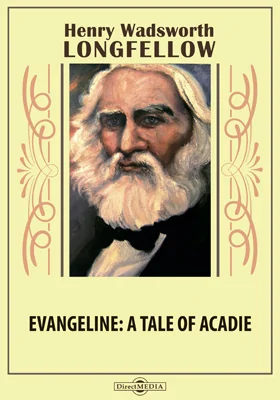 Evangeline: A Tale of Acadie