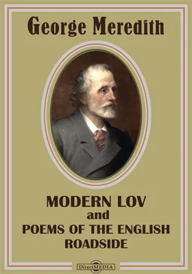 Modern Love and Poems of the English Roadside