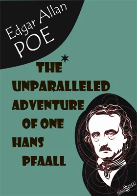 The Unparalleled Adventure of One Hans Pfaall