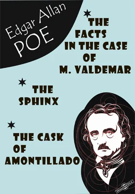 The Facts in the Case of M. Valdemar. The Sphinx. The Cask of Amontillado. The Domain of Arnheim or the Landscape Garden. Mellonta Tauta. Hop-Frog