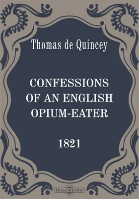 Confessions of an English Opium-Eater [1821]