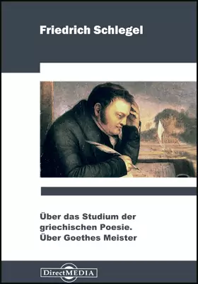Über das Studium der griechischen Poesie. Über Goethes Meister