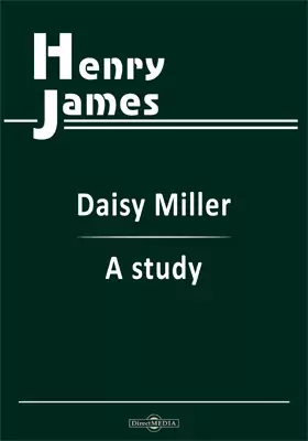 Daisy Miller. A Study