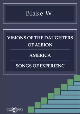 Visions of the Daughters of Albion. America.A Prophecy. Songs of Experience. Europe.A Prophecy. The Song of Los. The First Book of Urizen. The Book of Ahania. The Book of Los