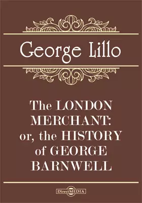 The London Merchant: or, The History of George Barnwell
