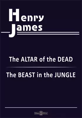 The Altar of the Dead. The Beast in the Jungle