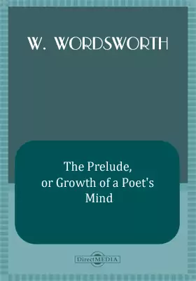 The Prelude, or Growth of a Poet's Mind