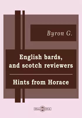English Bards, and Scotch Reviewers. Hints from Horace