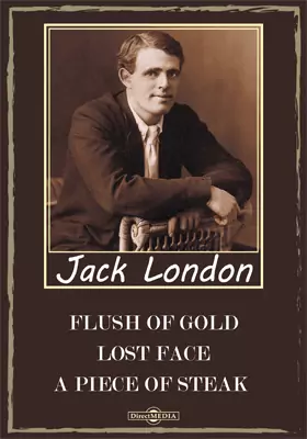 Flush of Gold. Lost Face. A Piece of Steak. The Seed of McCoy
