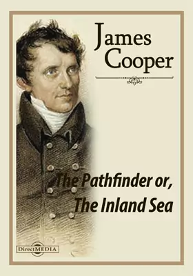 The Pathfinder or, The Inland Sea