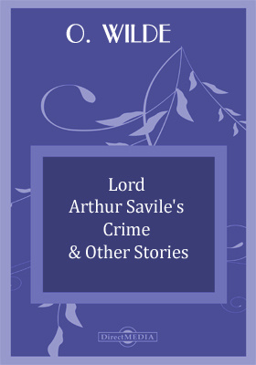 Lord Arthur Savile's Crime & Other Stories